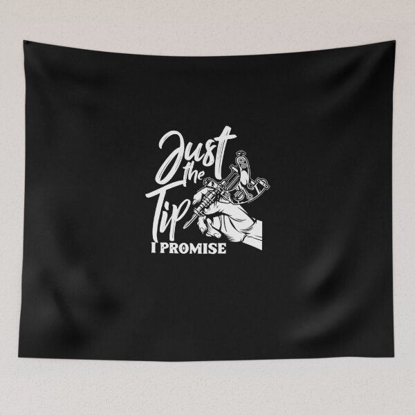 Item preview, Just The Tip I Promise Funny Saying Tattoo Lover designed and sold by MARKCARNEY.