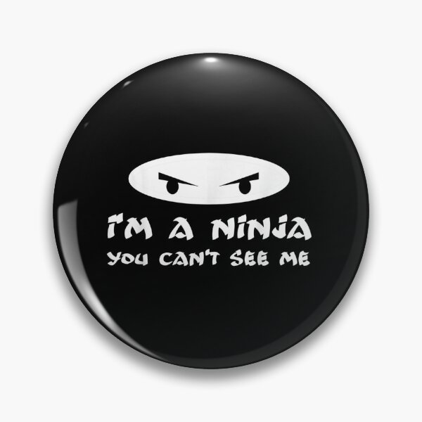 Item preview, I'm A Ninja You Can't See Me - Assassin Warrior designed and sold by cormorantfly.