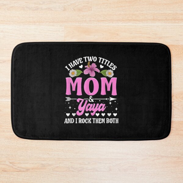 Item preview, I Have Two Titles Mom And Yaya Cute Mothers Day Gifts  designed and sold by lindafrances.