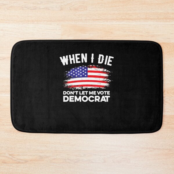 Item preview, When I Die Dont Let Me Vote Democrat flag designed and sold by MARKCARNEY.