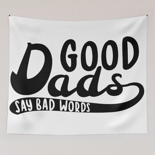 Item preview, Good Dads Say Bad Words  designed and sold by MoohAs.