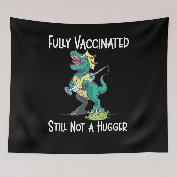 Item preview, Fully Vaccinated Still Not A Hugger Vaccine Dinosaur Gift  designed and sold by lindafrances.