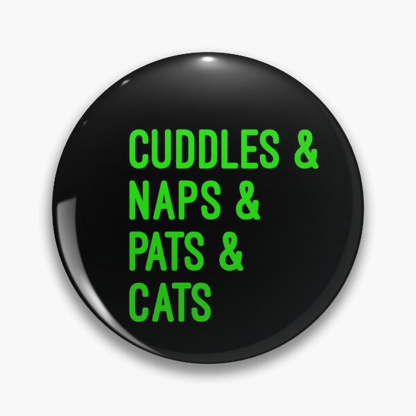 Item preview, Cuddles and naps and pats and cats designed and sold by UncleStuScience.