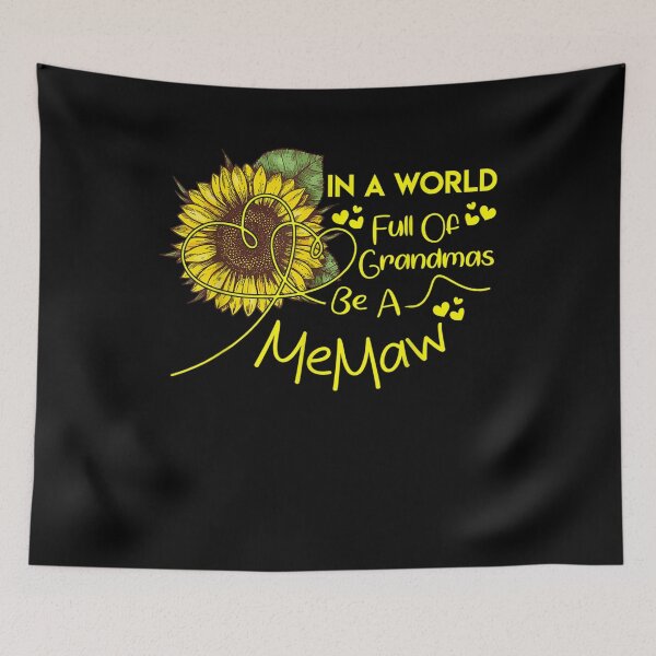 Item preview, In A World Full Of Grandmas Be A Memaw Sunflower Gift  designed and sold by rubysheila.