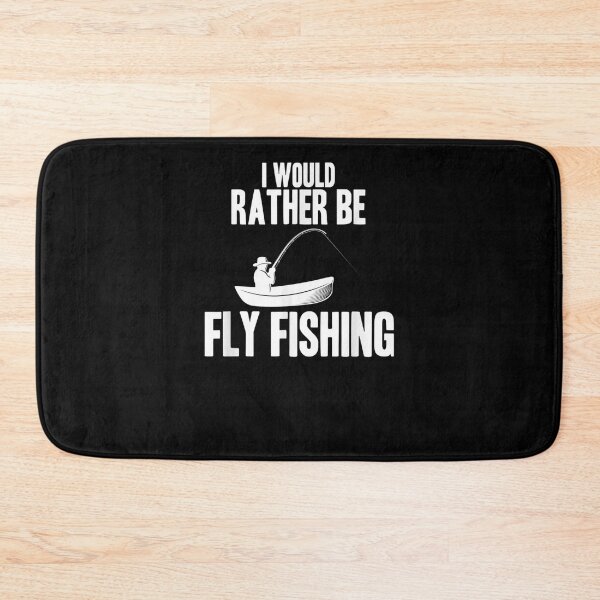 Item preview, Fisher I Would Rather Be Fly Fishing Rod Lake Outdoor Sea Gift  designed and sold by rubysheila.