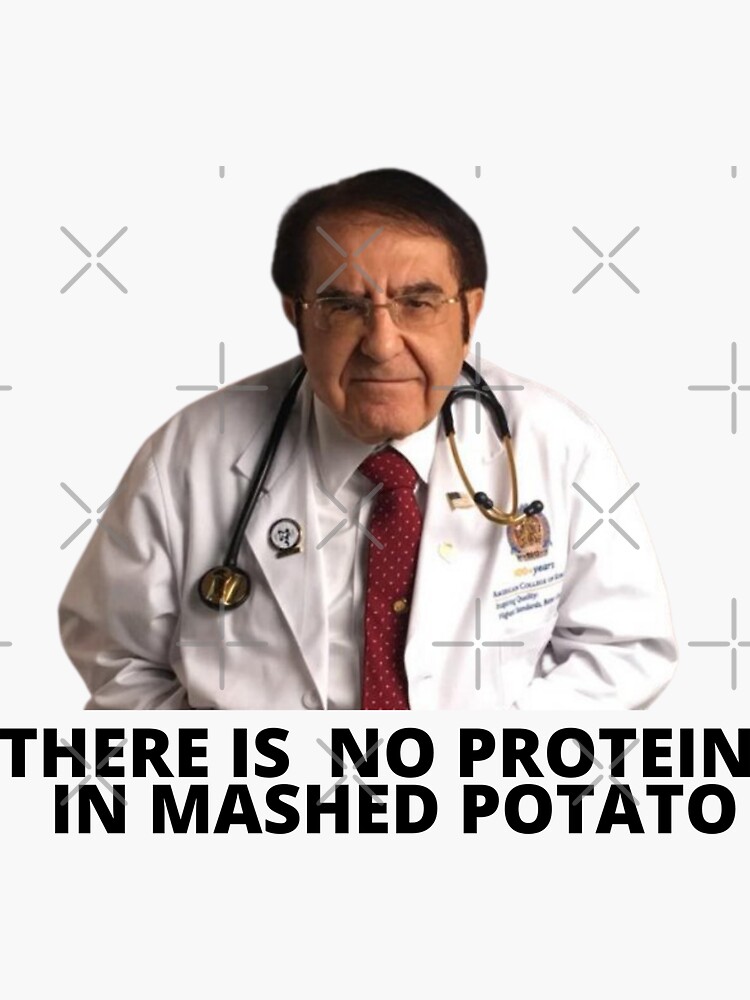 Thumbnail 3 of 3, Sticker, Dr Nowzaradan Sticker Protein in Mashed Potato designed and sold by kenadams403.