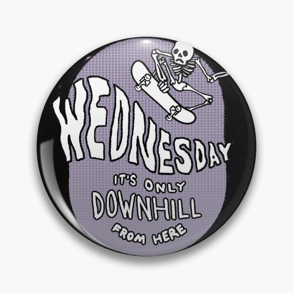 Item preview, Long Workweek - Wednesday: only downhill from here designed and sold by mindful iris.