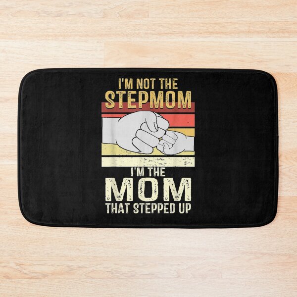 Item preview, I'm Not The Stepmom I'm The Mom That Stepped Up Vintage Gift  designed and sold by lindafrances.