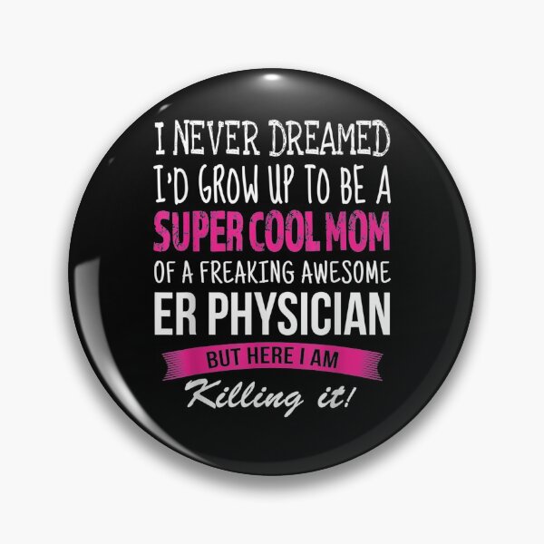 Item preview, Mom Of Er Physician Funny I Never Dreamed Gift  designed and sold by rubysheila.