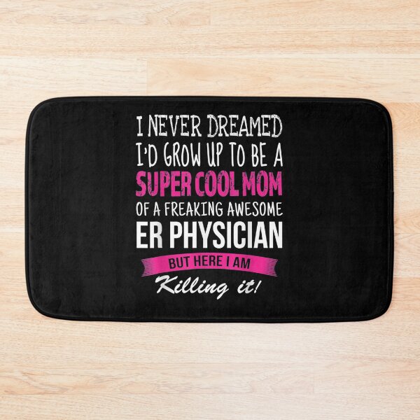 Item preview, Mom Of Er Physician Funny I Never Dreamed Gift  designed and sold by rubysheila.
