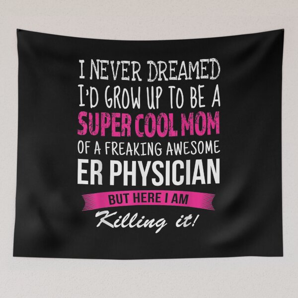 Item preview, Mom Of Er Physician Funny I Never Dreamed Gift  designed and sold by rubysheila.