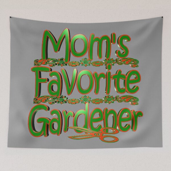 Item preview, Mom's Favorite Gardener designed and sold by toddbrooney.