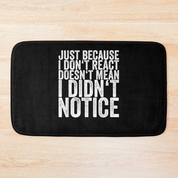 Item preview, Just Because I Don't React Doesn't Mean I Didn't Notice Gift  designed and sold by lindafrances.