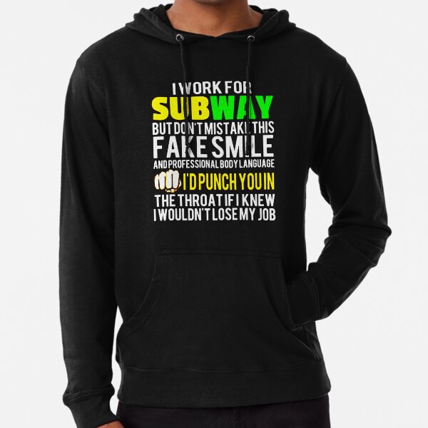 I Work For Subway But Don't Mistake This Fake Smile T-Shirts, Hoodies, Long  Sleeve