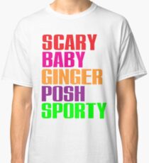 Scary, Baby, Ginger, Posh, Sporty Classic T-Shirt