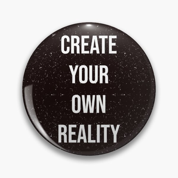 Item preview, Create your own reality designed and sold by imjuliana.