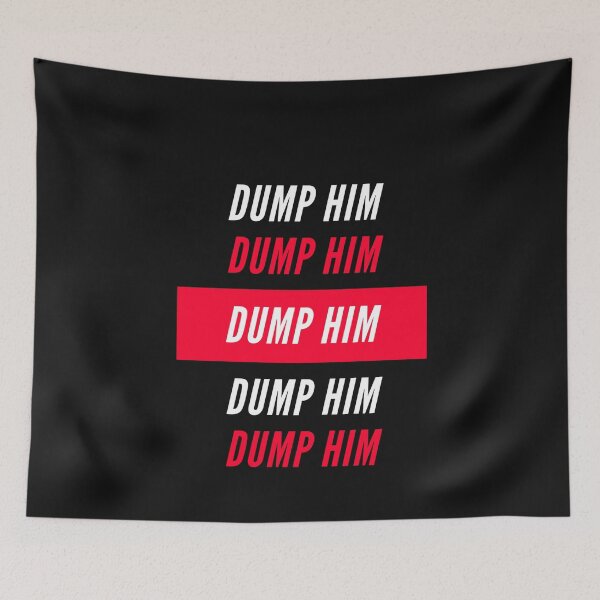 Item preview, Dump Him designed and sold by Flirt-Teez.