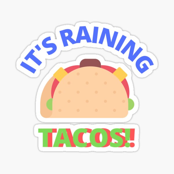 Raining Tacos Gifts Merchandise Redbubble - it's raining tacos roblox song