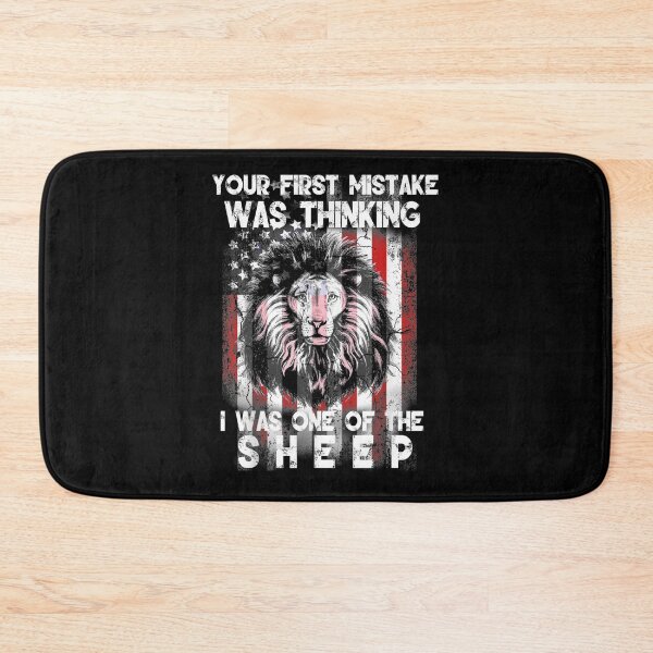 Item preview, Your First Mistake Was Thinking I Was One Of The Sheep Lion Gift  designed and sold by rubysheila.