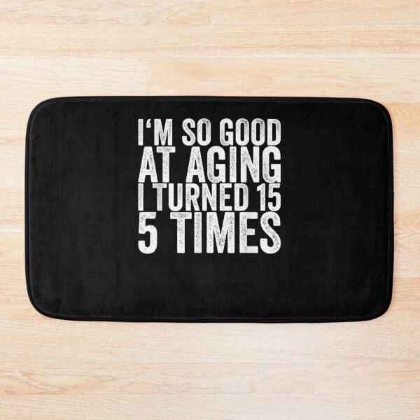 Item preview, I'm So Good At Aging I Turned 15 5 Times Gift  designed and sold by dominique235.