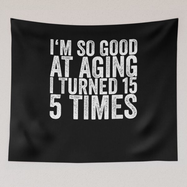 Item preview, I'm So Good At Aging I Turned 15 5 Times Gift  designed and sold by dominique235.
