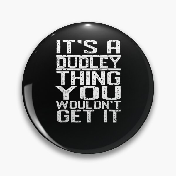 Item preview, It's A Dudley Thing You Wouldn't Get It Last Name Gift  designed and sold by dominique235.