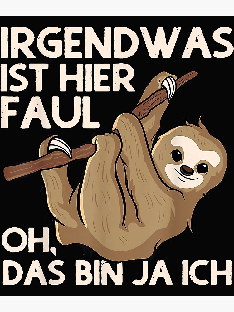 Póster «Irgendwas ist hier faul Faultier Spruch Kollegen Büro» de