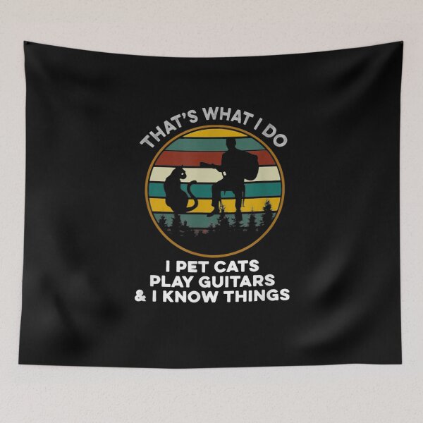 Item preview, That's What I Do I Pet Cats Play Guitars And I Know Things Gift  designed and sold by dominique235.