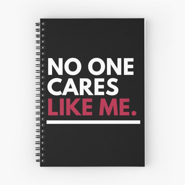 Item preview, No one cares like me designed and sold by Fortified.