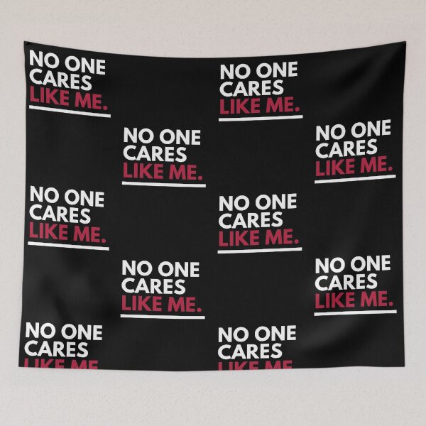 Item preview, No one cares like me designed and sold by Fortified.