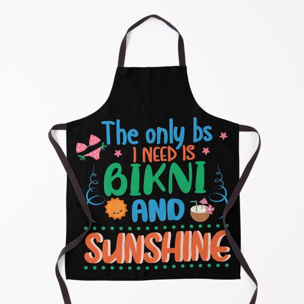 Item preview, The Only BS I Need Is Bikni and Sunshine designed and sold by Phorase.
