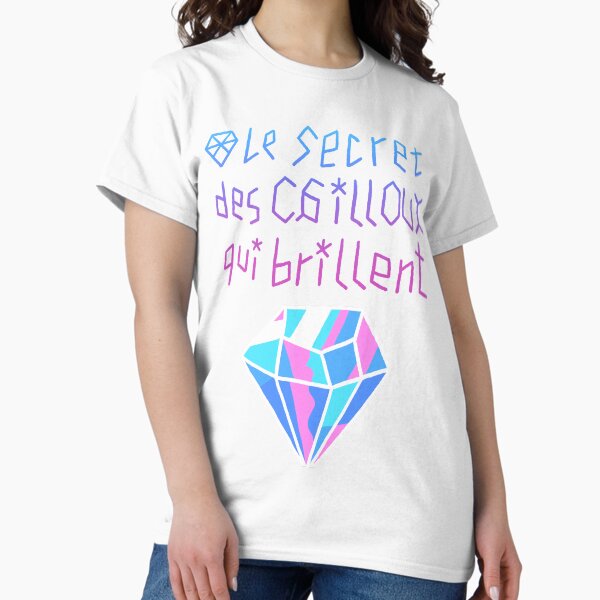 Le Secret des Cailloux qui Brillent Classic T-Shirt