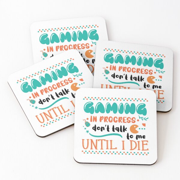 Item preview, Gaming In Progress Don't Talk To Me Until I Die designed and sold by Phorase.