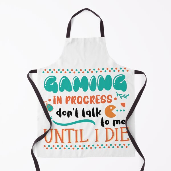 Item preview, Gaming In Progress Don't Talk To Me Until I Die designed and sold by Phorase.