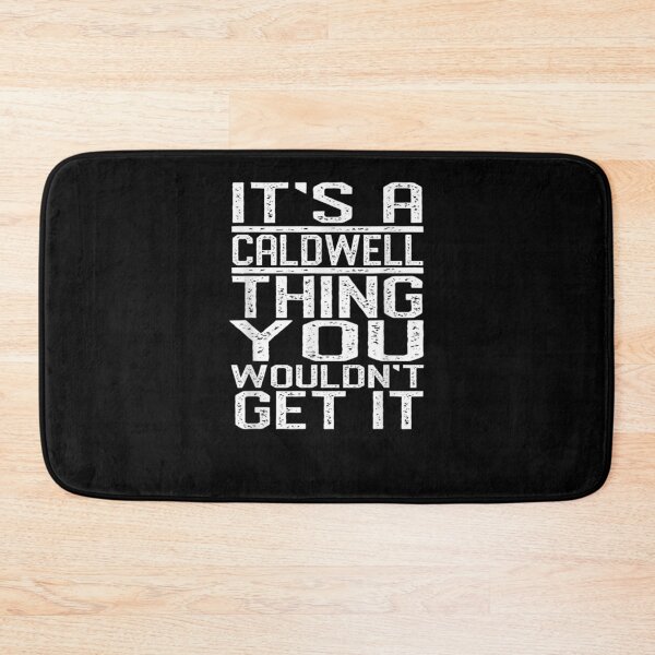 Item preview, It's A Caldwell Thing You Wouldn't Get It Last Name Gift  designed and sold by dominique235.