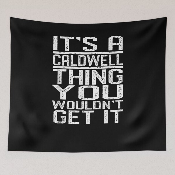 Item preview, It's A Caldwell Thing You Wouldn't Get It Last Name Gift  designed and sold by dominique235.