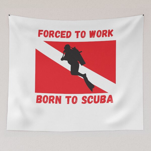 Item preview, Forced To work Born To Scuba Dive designed and sold by Samsdesignshop.
