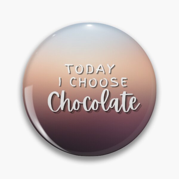 Item preview, Today I Choose Chocolate | Indulge a Little | Just Breathe designed and sold by FrequencyV.