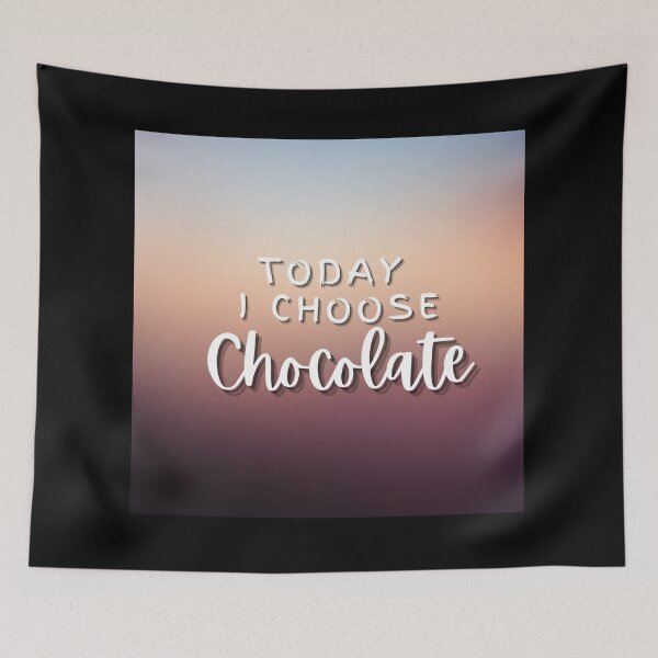 Item preview, Today I Choose Chocolate | Indulge a Little | Just Breathe designed and sold by FrequencyV.