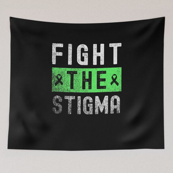 Item preview, Fight the stigma Mental Health Awareness designed and sold by ExpressWayFour.