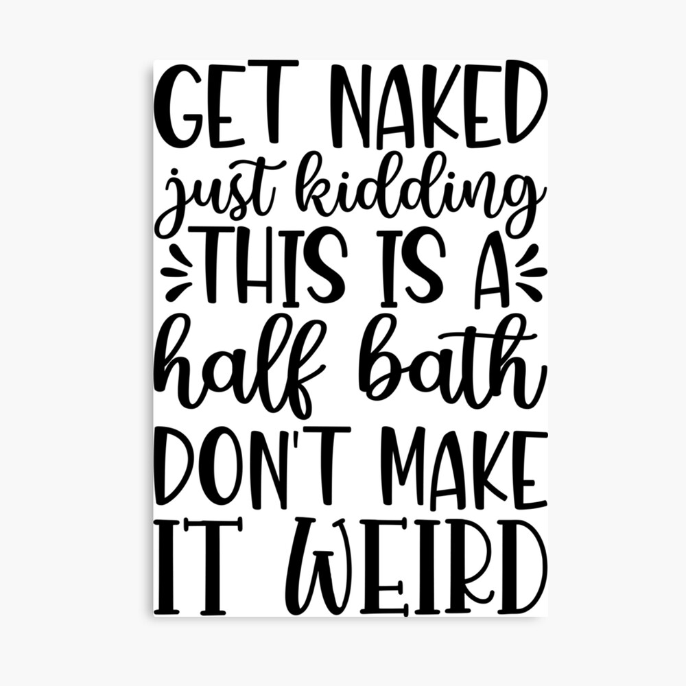 Get Naked Just Kidding This is a Half Bath Sign | Funny Bathroom Wall Art |  Farmhouse Style Framed Bathroom Sign | Farmhouse Bathroom Decor