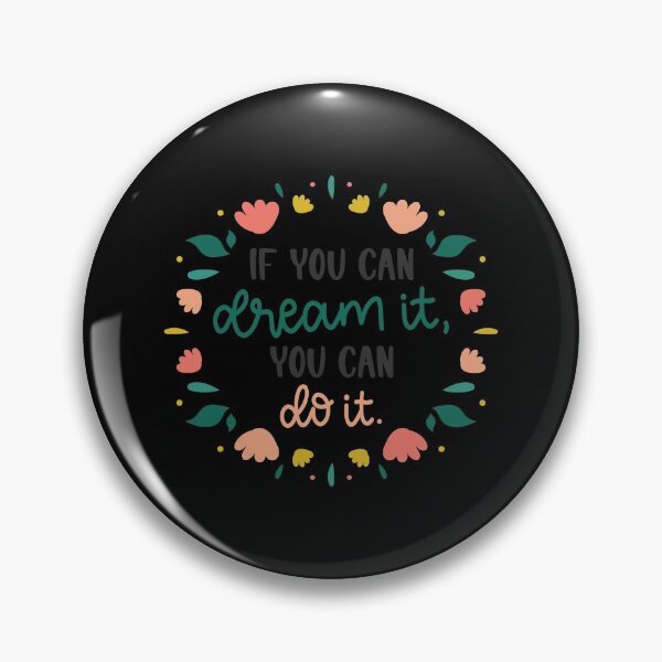 Item preview, If You Can Dream It You Can Do It  designed and sold by Phorase.