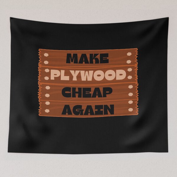 Item preview, Make Plywood Cheap Again- Black Colored Text Version designed and sold by EvaWolf.