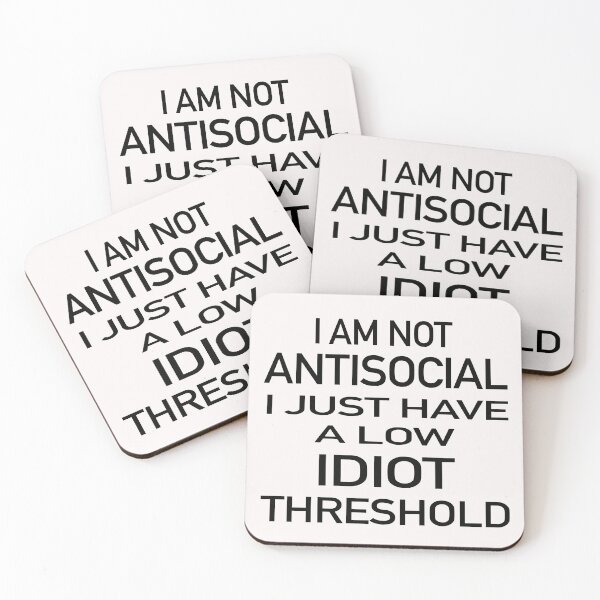 Item preview, I Am Not Antisocial I Just Have A Low Idiot Threshold designed and sold by GACreative63.