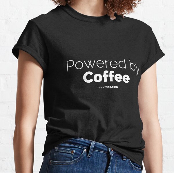 powered by coffee (white) | morntag Classic T-Shirt