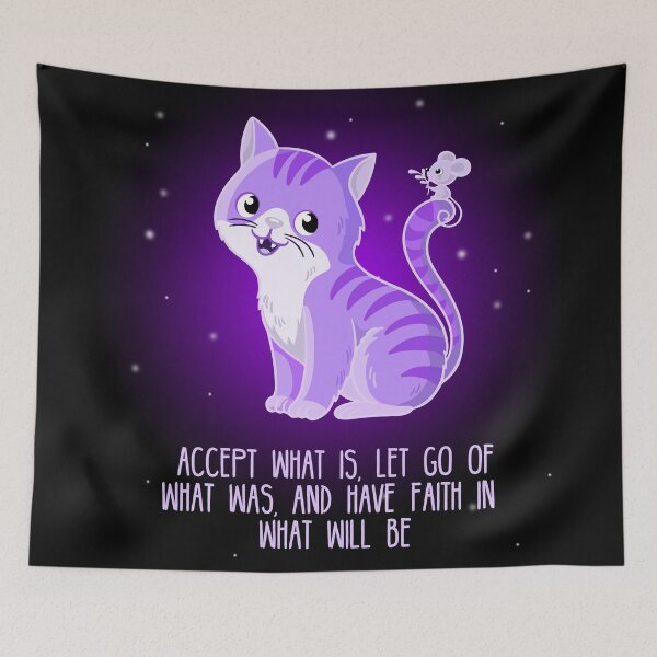 Item preview, Accept what is, Let go of what was, and have faith in what will be, Glowing baby cat designed and sold by creatiwhizz.