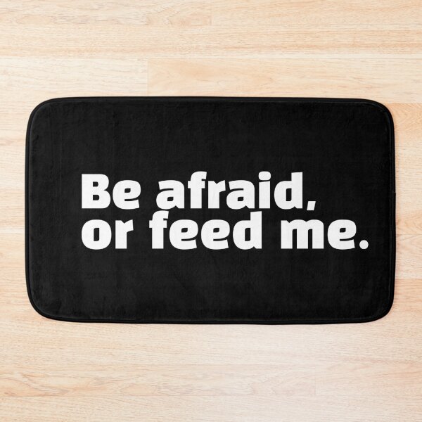 Item preview, Be afraid, or feed me. designed and sold by HorizonDesignz.