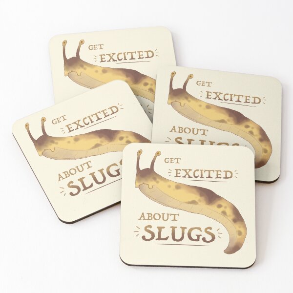 Item preview, Get EXCITED about SLUGS! designed and sold by FuzzyCryptid.
