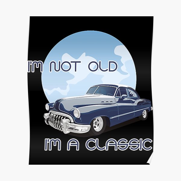 Ich bin nicht alt, ich bin ein Klassiker - Brainbubbles Poster
