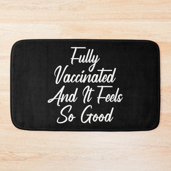 Item preview, Fully Vaccinated And It Feels So Good designed and sold by DonmedPro1.